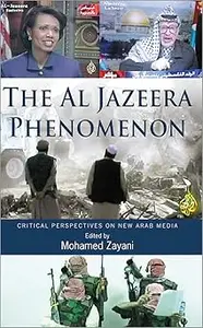 The Al Jazeera Phenomenon Critical Perspectives on New Arab Media