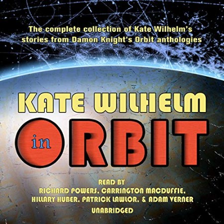 Kate Wilhelm in Orbit - [AUDIOBOOK]