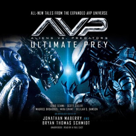 Aliens vs. Predators - Avp: Ultimate Prey - [AUDIOBOOK]