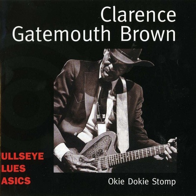 Clarence "Gatemouth" Brown - Okie Dokie Stomp (1999)