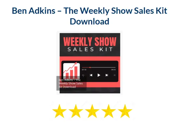 Ben Adkins – The Weekly Show Sales Kit Download