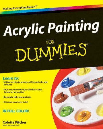 Acrylic Painting for Dummies - Colette Pitcher