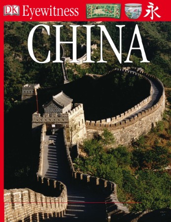 DK Eyewitness Books: Ancient China: Discover the History of Imperial China--From the Great Wall to the Days of the La - E. J. Opik and Laura Buller