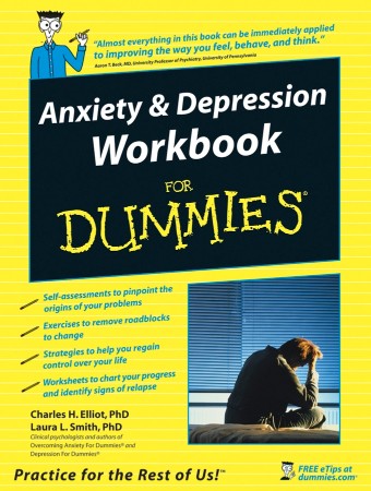 Anxiety Depression Workbook for Dummies - Elliott, Charles H.; Smith, Laura L., Ph.D.