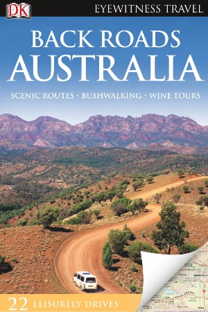 Back Roads Australia: Eyewitness Travel Guide (2011) - Bates, Jarrod.