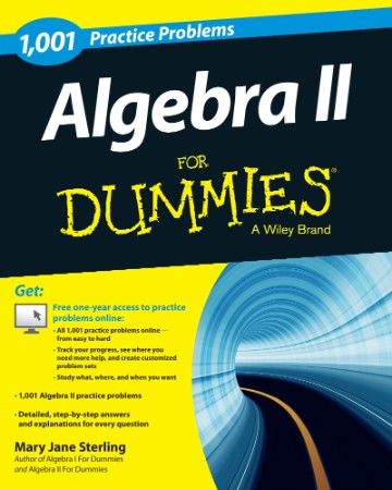 1,001 Algebra II Practice Problems for Dummies - Mary Jane Sterling