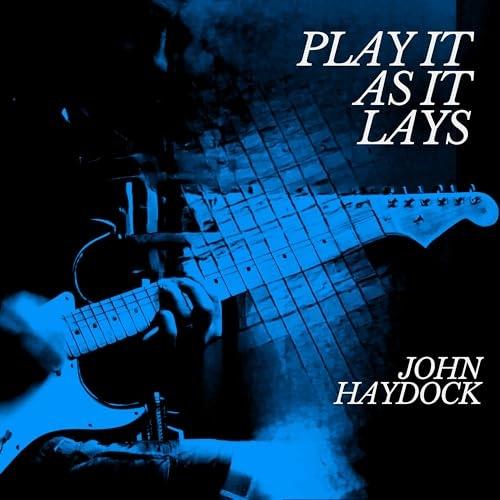 John Haydock - Play It as It Lays 2025