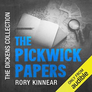 The Pickwick Papers: The Audible Dickens Collection [Audiobook]