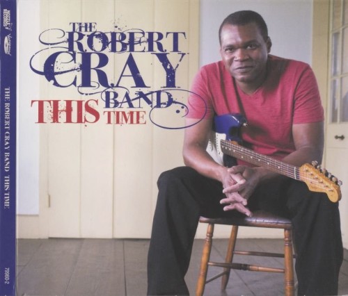 The Robert Cray Band - This Time (2009)  Lossless