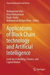 Applications of Block Chain technology and Artificial Intelligence Lead–ins in Banking, Finance, and Capital Market