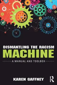 Dismantling the Racism Machine