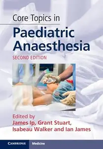 Core Topics in Paediatric Anaesthesia (2nd Edition)