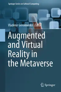 Augmented and Virtual Reality in the Metaverse (Springer Series on Cultural Computing)