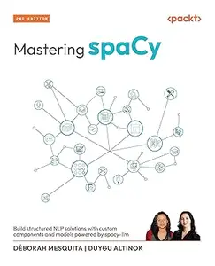 Mastering spaCy (2nd Edition)