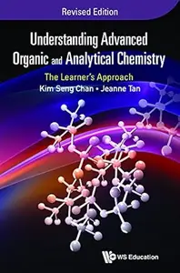 Understanding Advanced Organic And Analytical Chemistry (Revised Edition)