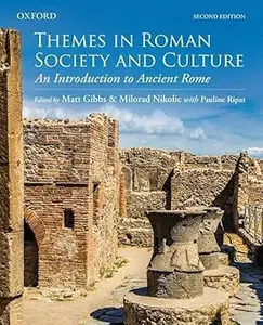 Themes in Roman Society and Culture An Introduction to Ancient Rome Ed 2