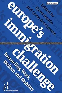 Europe's Immigration Challenge Reconciling Work, Welfare and Mobility