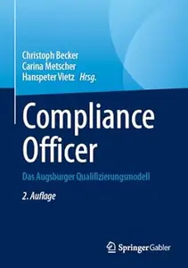 Compliance Officer Das Augsburger Qualifizierungsmodell, 2. Auflage