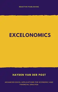 Excelonomics Advanced Excel Applications for Economic and Financial Analysis A Comprehensive Guide 2025