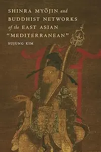 Shinra Myōjin and Buddhist Networks of the East Asian Mediterranean