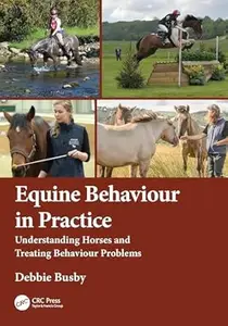 Equine Behaviour in Practice Understanding Horses and Treating Behaviour Problems