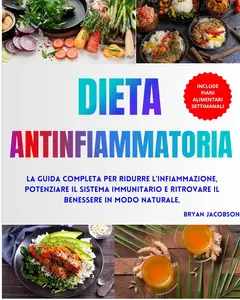 DIETA ANTINFIAMMATORIA La Guida Completa per Ridurre l'Infiammazione