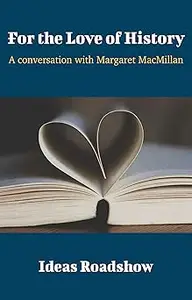 For the Love of History A Conversation with Margaret MacMillan