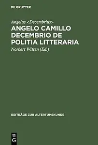 Angelo Camillo Decembrio De politia litteraria