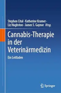 Cannabis–Therapie in der Veterinärmedizin Ein Leitfaden