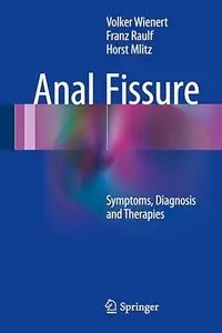 Anal Fissure Symptoms, Diagnosis and Therapies