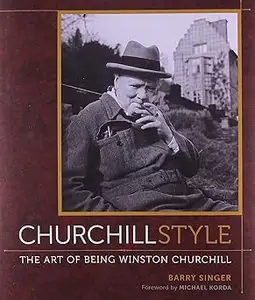 Churchill Style The Art of Being Winston Churchill Ed 2