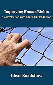 Improving Human Rights A Conversation with Emilie Hafner–Burton