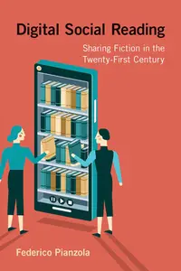 Digital Social Reading Sharing Fiction in the Twenty–First Century