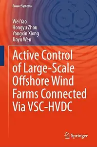 Active Control of Large–Scale Offshore Wind Farms Connected Via VSC–HVDC