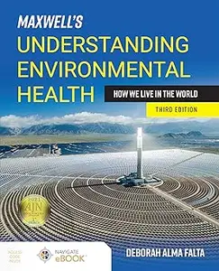 Maxwell's Understanding Environmental Health How We Live in the World How We Live in the World Ed 3