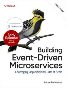 Building Event–Driven Microservices, 2nd Edition (Early Release)