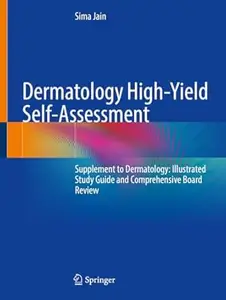 Dermatology High–Yield Self–Assessment Supplement to Dermatology