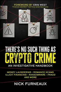 There's No Such Thing as Crypto Crime An Investigative Handbook