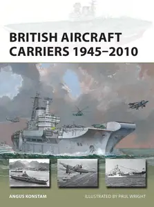 British Aircraft Carriers 1945–2010 (New Vanguard #317)