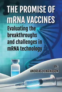 The Promise of mRNA Vaccines Evaluating the breakthroughs and challenges in mRNA technology