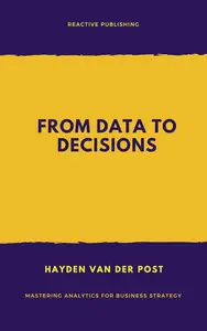 From Data to Decisions Mastering Analytics for Business Strategy A Comprehensive Guide 2025