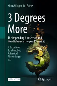 3 Degrees More The Impending Hot Season and How Nature Can Help Us Prevent It