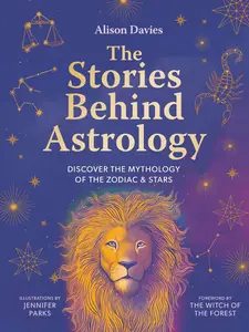 The Stories Behind Astrology Discover the mythology of the zodiac & stars