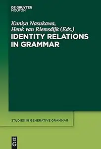 Identity Relations in Grammar