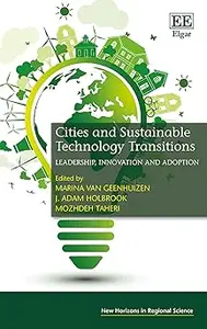 Cities and Sustainable Technology Transitions Leadership, Innovation and Adoption