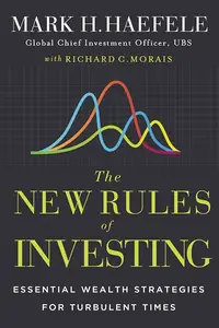 The New Rules of Investing Essential Wealth Strategies for Turbulent Times