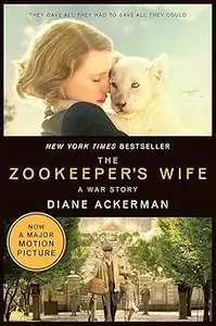 The Zookeeper's Wife A War Story