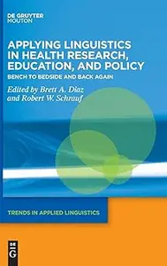 Applying Linguistics in Health Research, Education, and Policy Bench to Bedside and Back Again