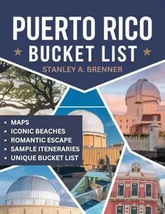 Puerto Rico Bucket List (Full–color Travel Guide) The Must–Do Experiences Before You Go