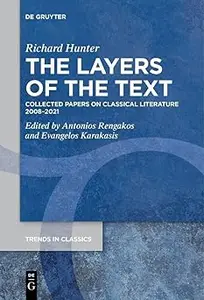 The Layers of the Text Collected Papers on Classical Literature 2008–2021